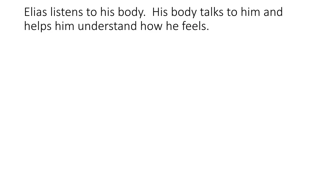 elias listens to his body his body talks
