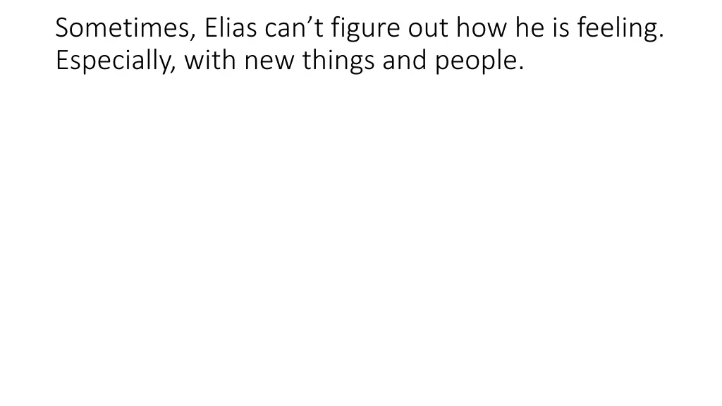 sometimes elias can t figure