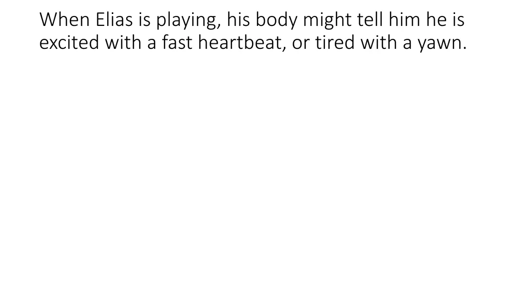 when elias is playing his body might tell