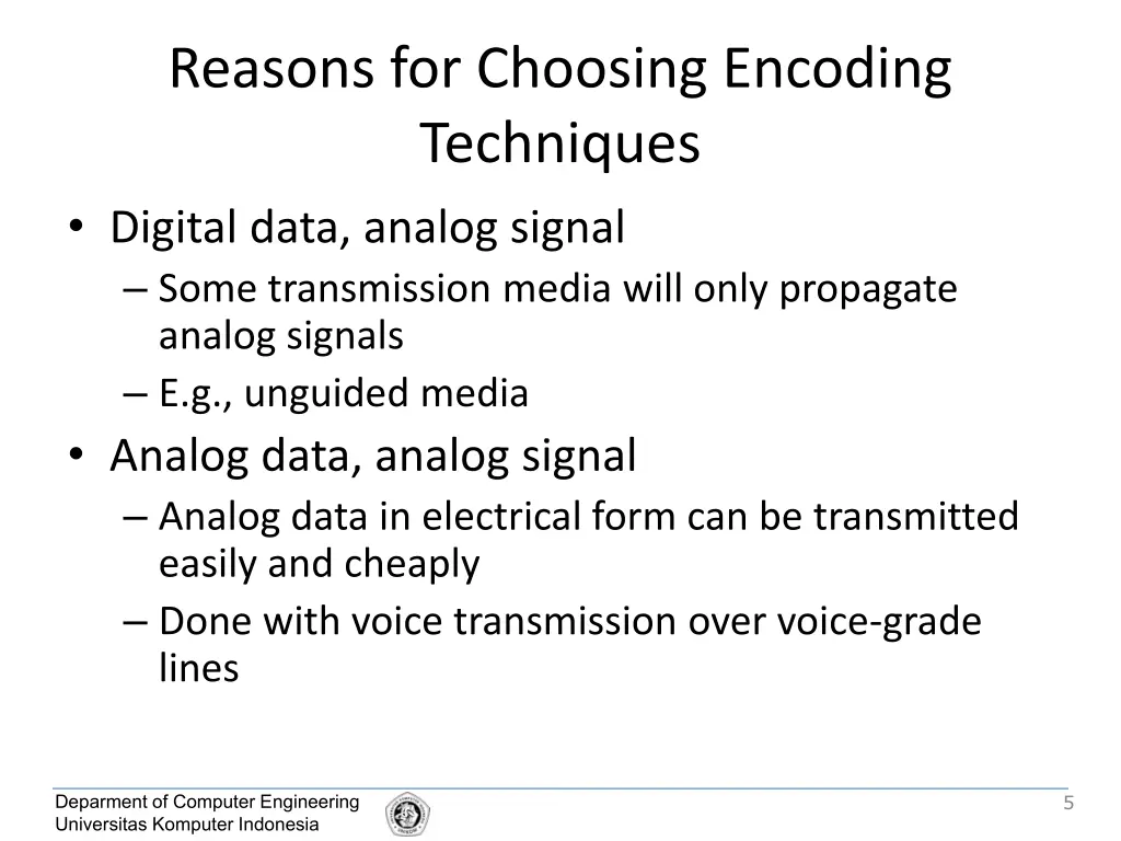 reasons for choosing encoding techniques digital