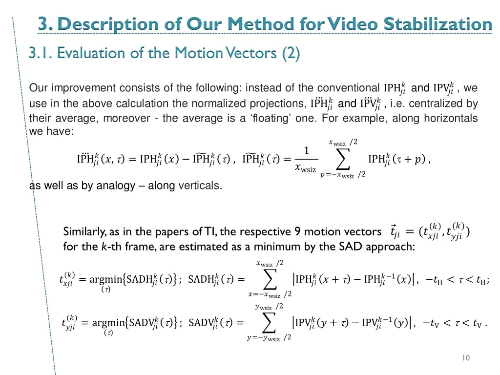 3 description of our method for video 1