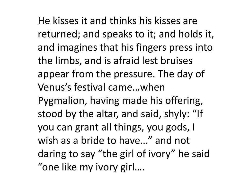 he kisses it and thinks his kisses are returned