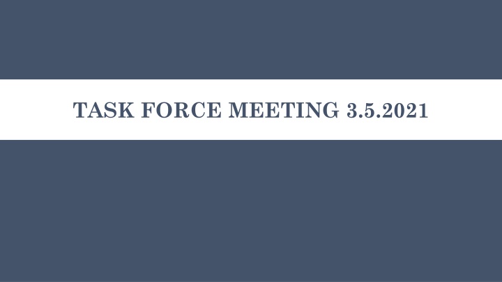 task force meeting 3 5 2021