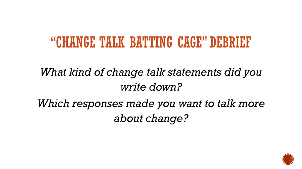change talk batting cage debrief