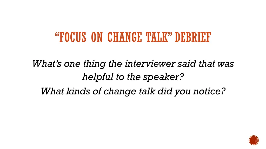 focus on change talk debrief