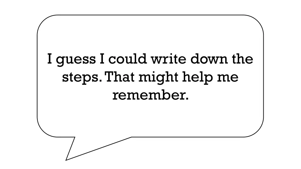i guess i could write down the steps that might