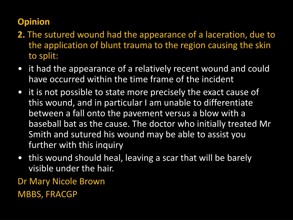 opinion 2 the sutured wound had the appearance