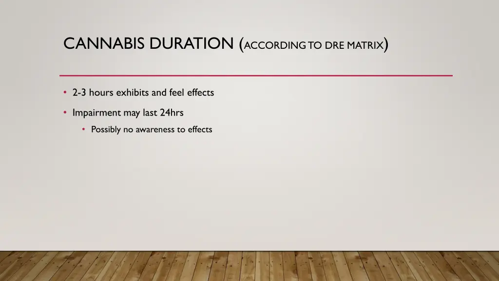 cannabis duration according to dre matrix