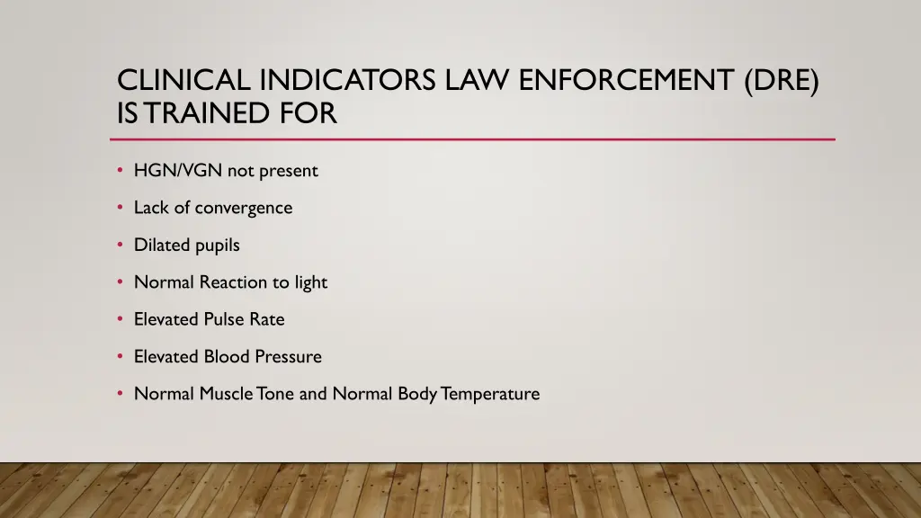 clinical indicators law enforcement
