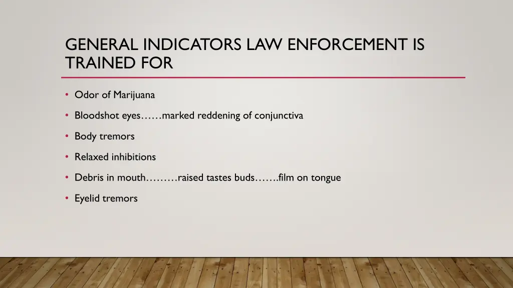 general indicators law enforcement is trained for