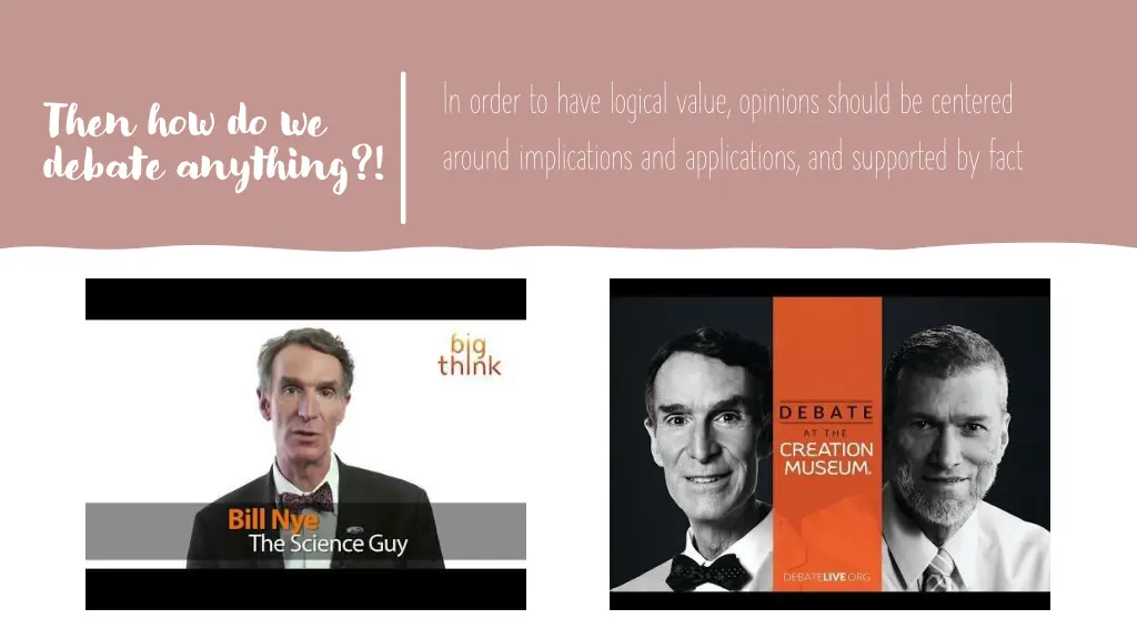 in order to have logical value opinions should