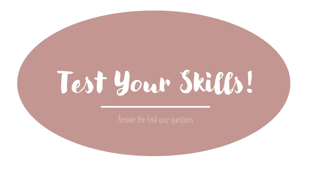 test your skills