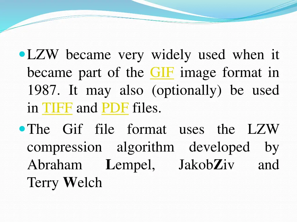 lzw became very widely used when it became part