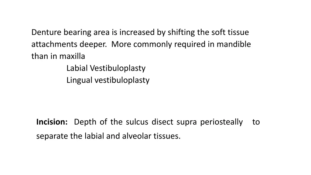 denture bearing area is increased by shifting