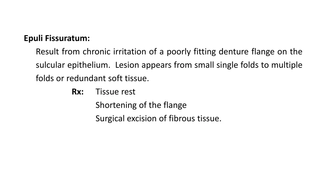 epuli fissuratum result from chronic irritation