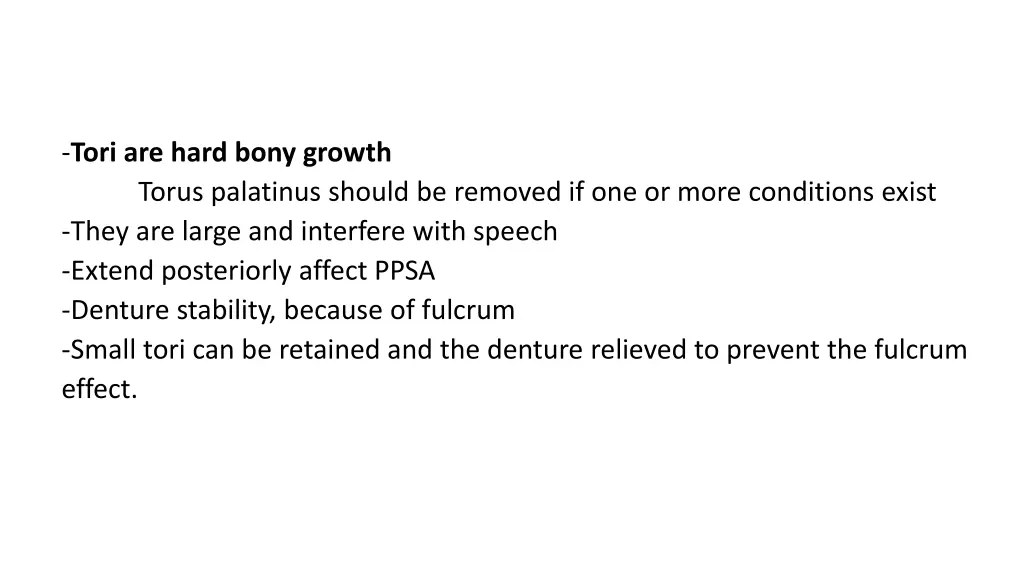 tori are hard bony growth torus palatinus should