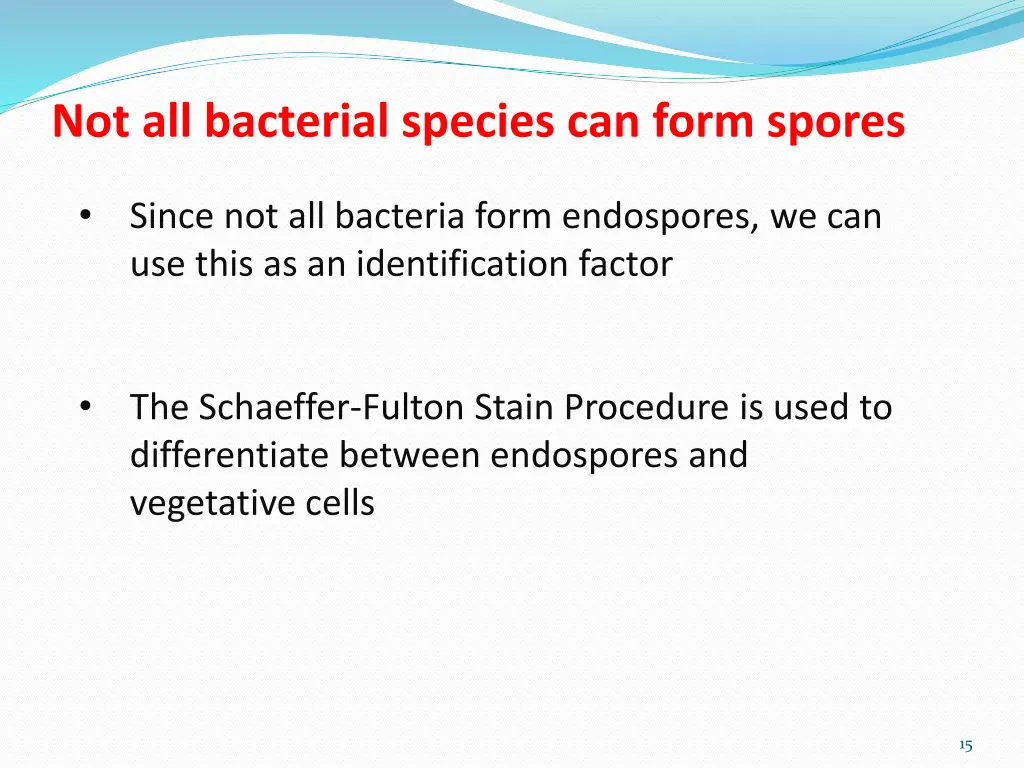 not all bacterial species can form spores