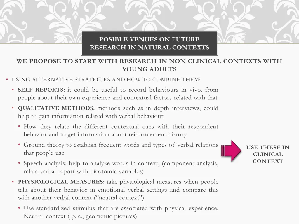 posible venues on future research in natural