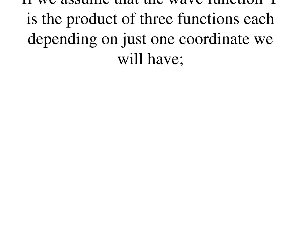 if we assume that the wave function