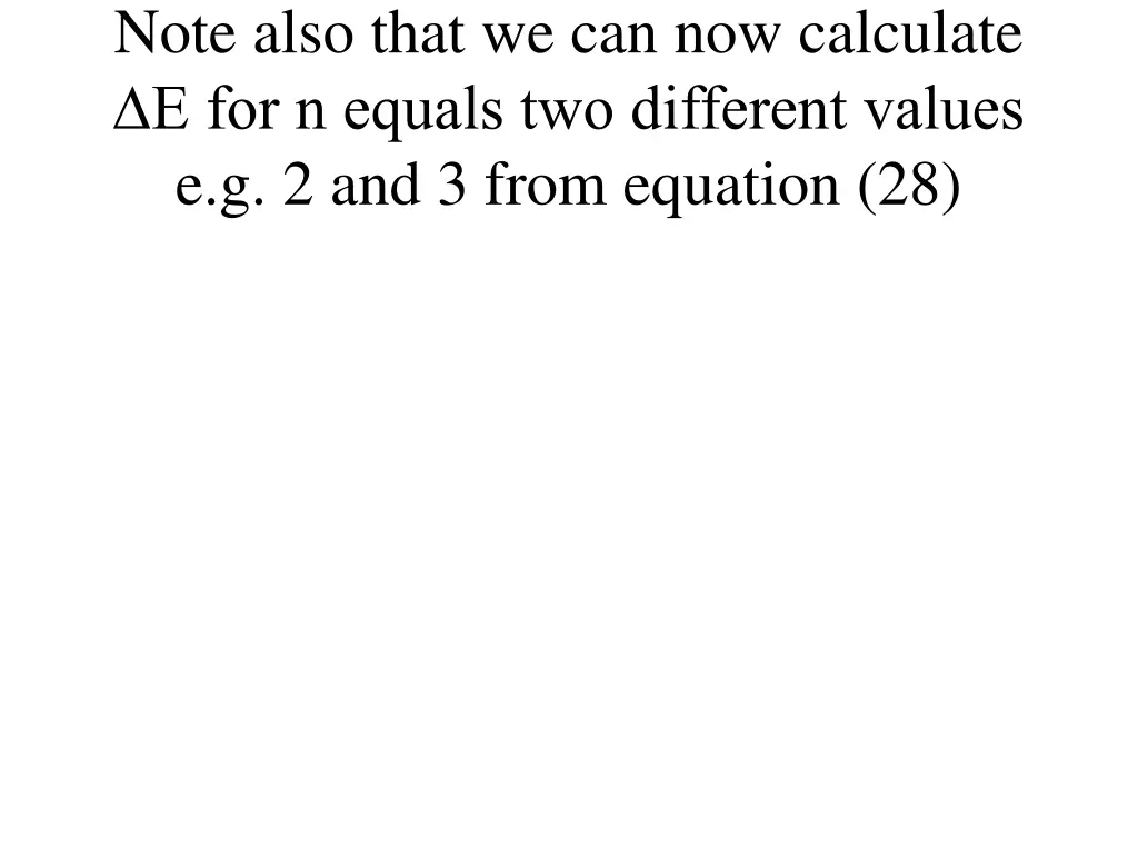 note also that we can now calculate