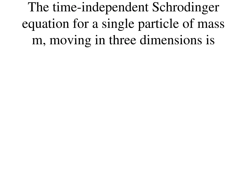 the time independent schrodinger equation