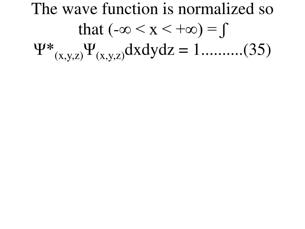 the wave function is normalized so that