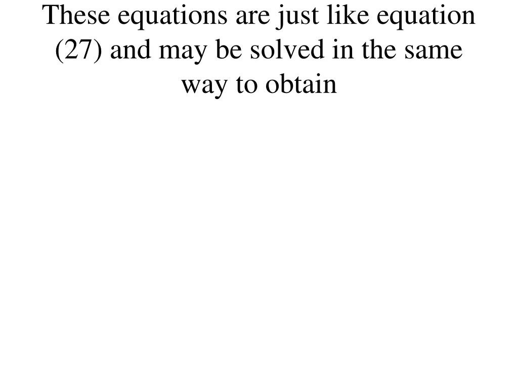 these equations are just like equation
