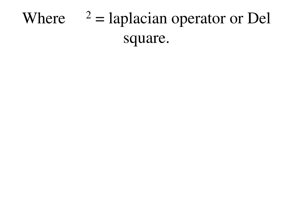 where 2 laplacian operator or del square
