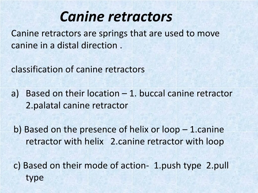 canine retractors canine retractors are springs