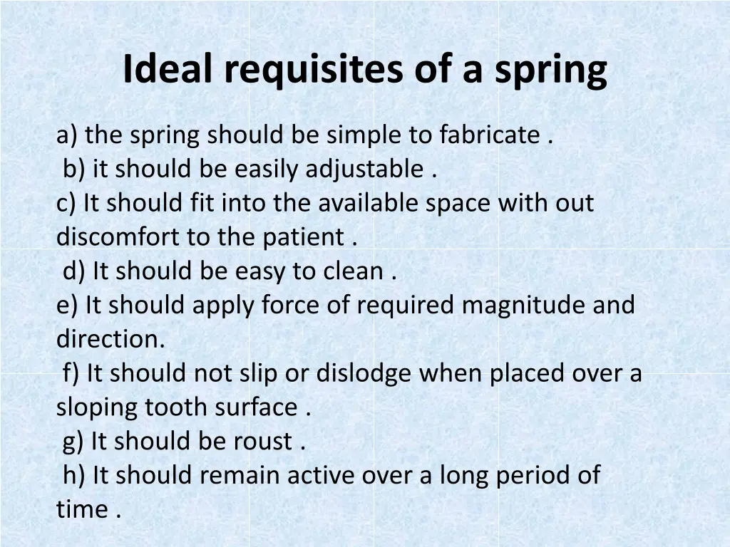ideal requisites of a spring