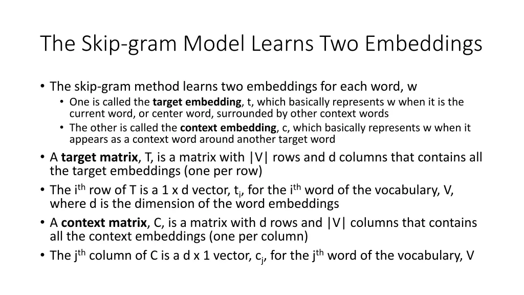 the skip gram model learns two embeddings