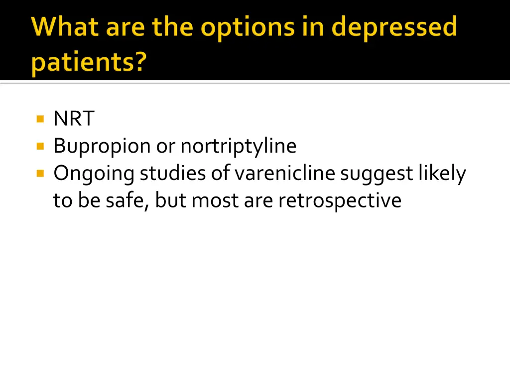 nrt bupropion or nortriptyline ongoing studies