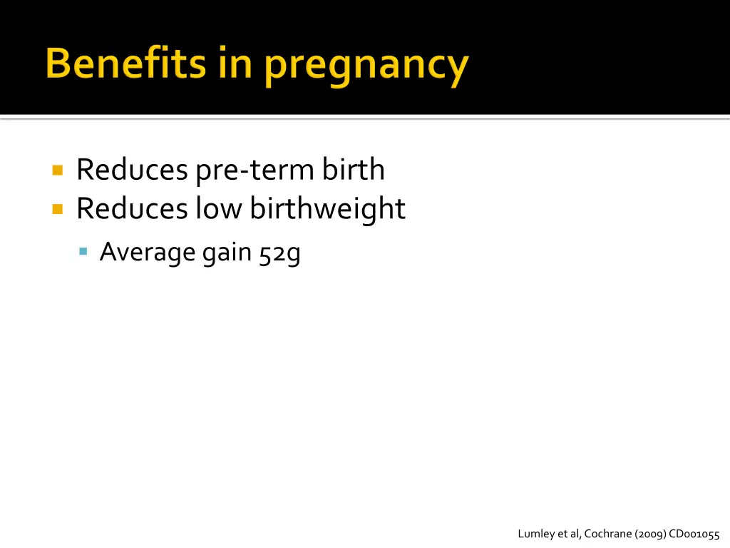 reduces pre term birth reduces low birthweight