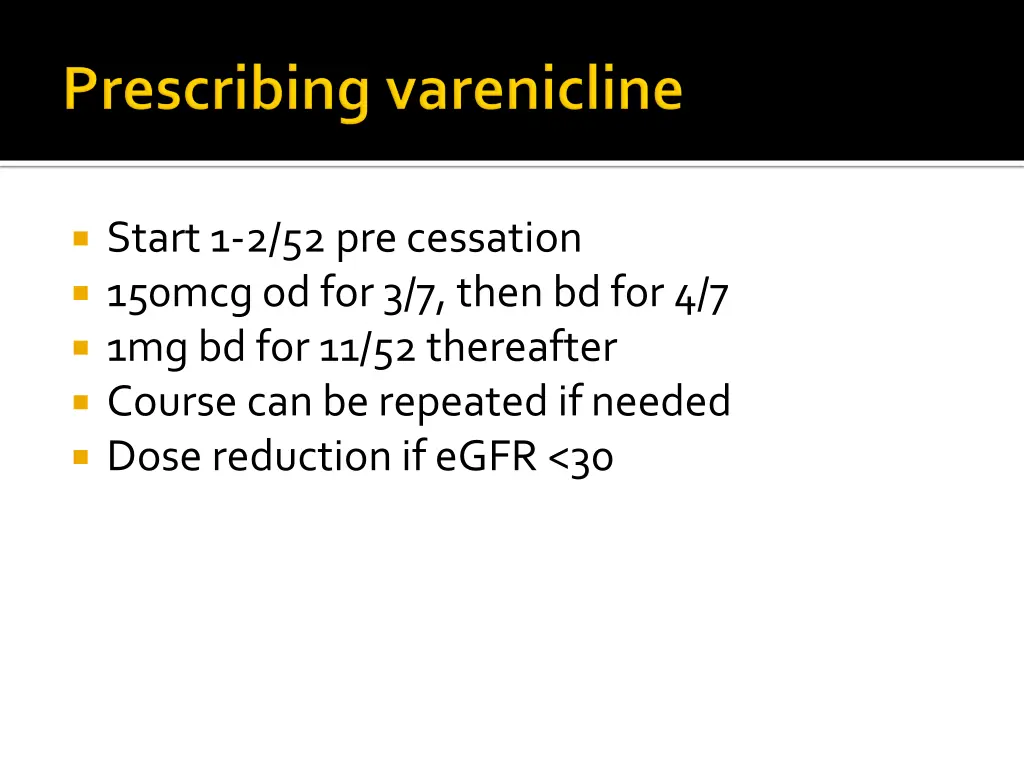 start 1 2 52 pre cessation 150mcg od for 3 7 then