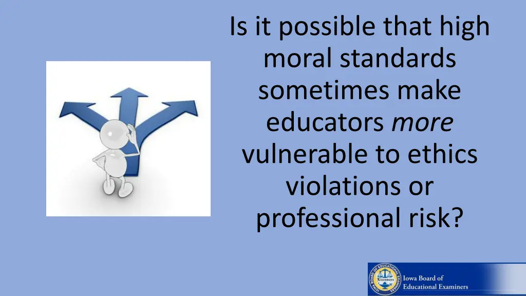is it possible that high moral standards