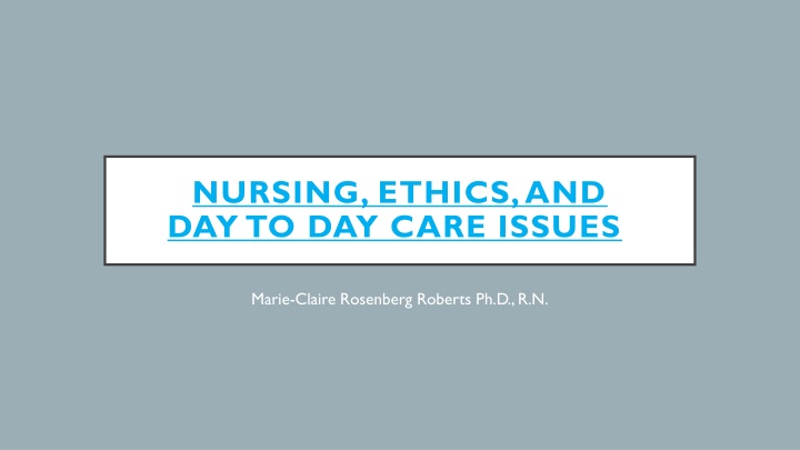 nursing ethics and day to day care issues
