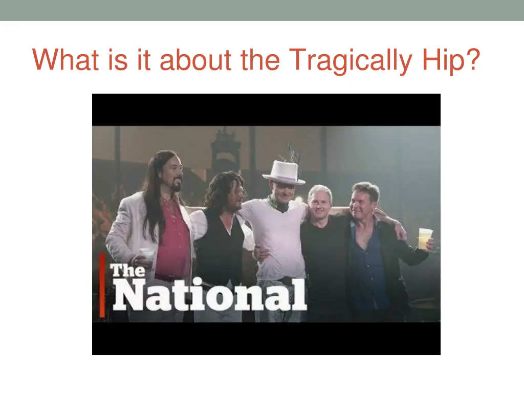 what is it about the tragically hip
