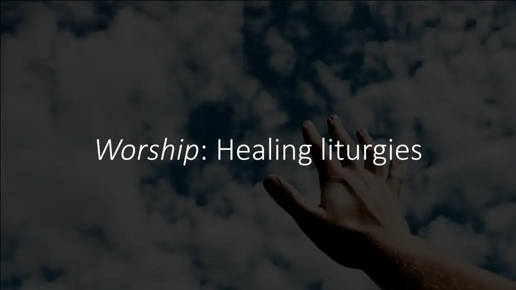 worship healing liturgies