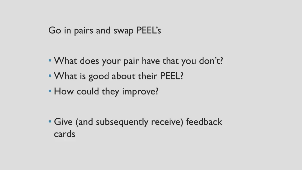 go in pairs and swap peel s