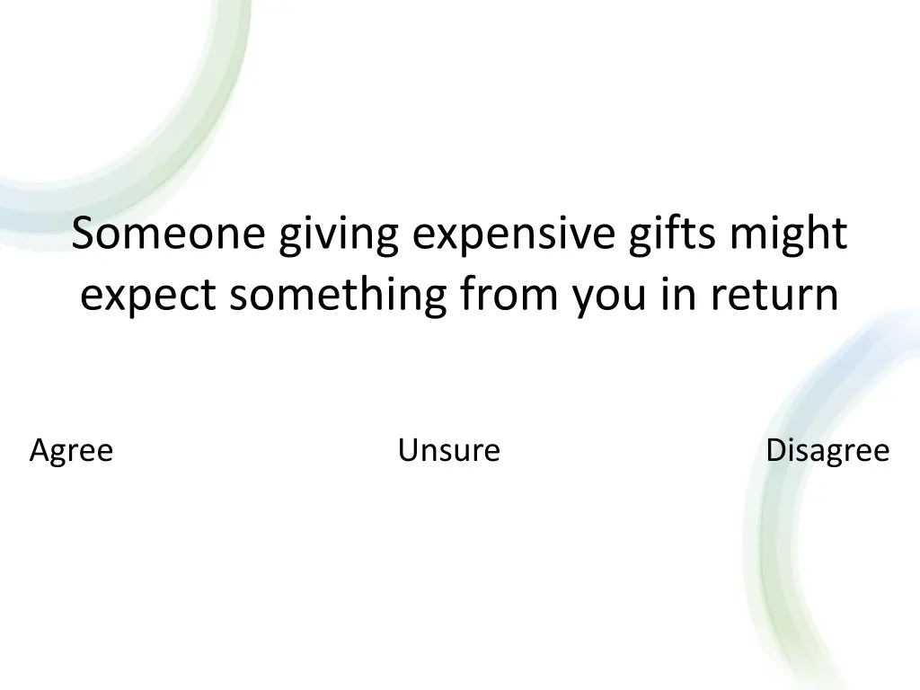 someone giving expensive gifts might expect