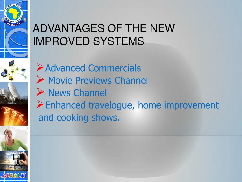 advantages of the new improved systems
