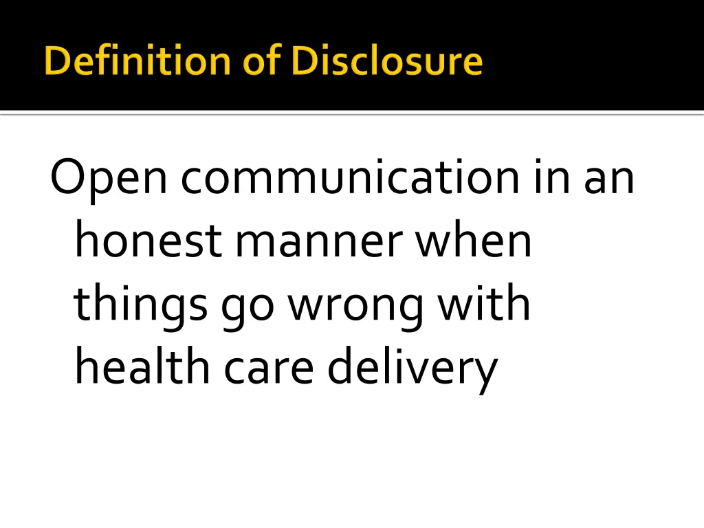 open communication in an honest manner when