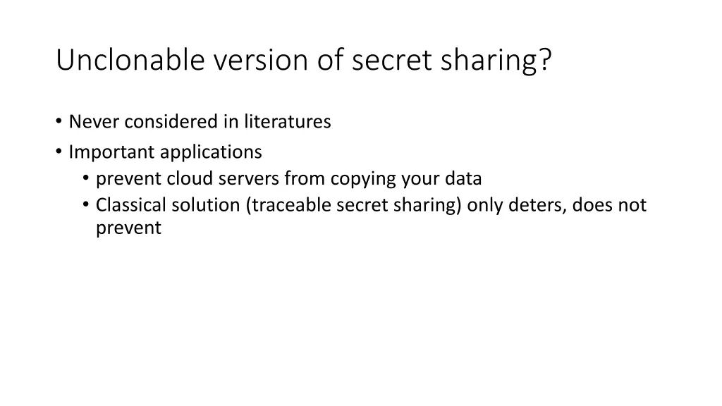 unclonable version of secret sharing