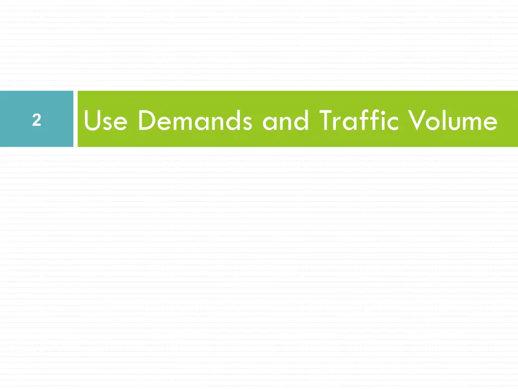 use demands and traffic volume