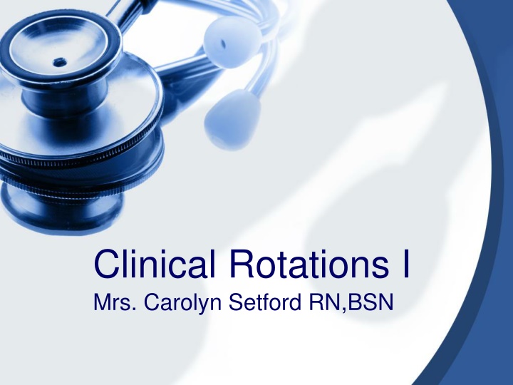 clinical rotations i mrs carolyn setford rn bsn