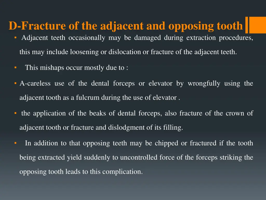 d fracture of the adjacent and opposing tooth