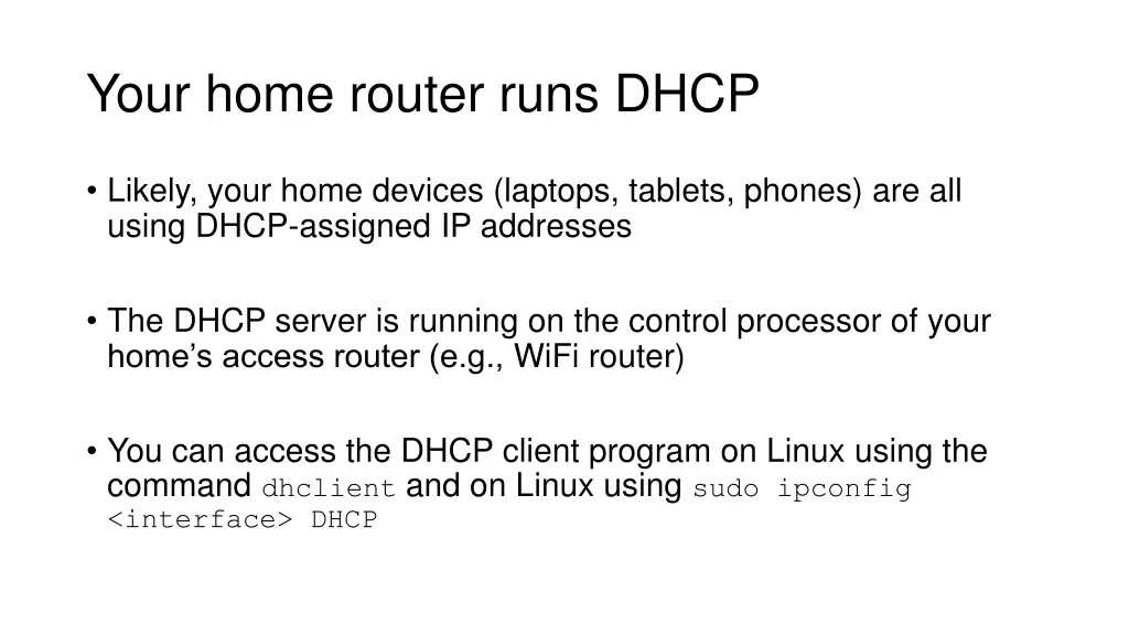 your home router runs dhcp