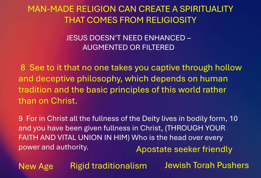 man made religion can create a spirituality that