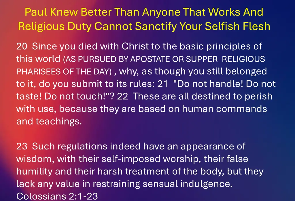 paul knew better than anyone that works