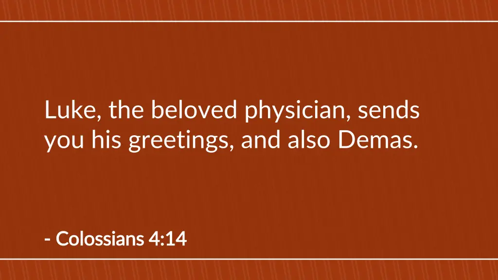luke the beloved physician sends